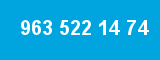 963 522 14 74